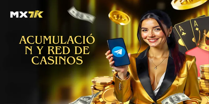 Acumulación y red de casinos