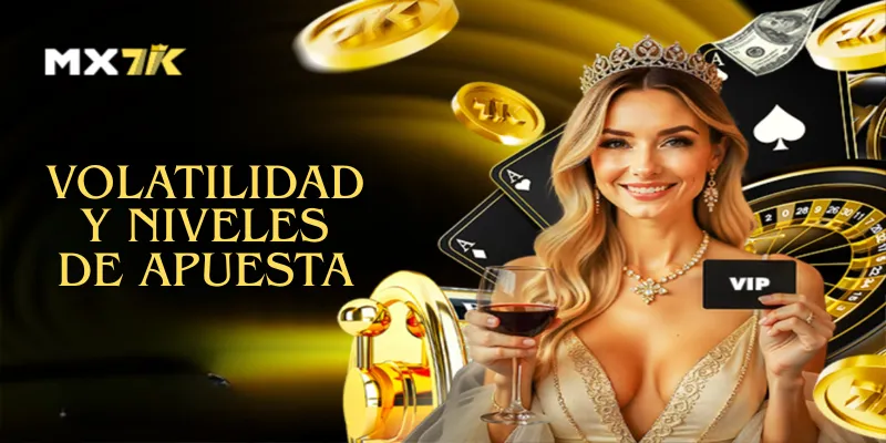 Volatilidad y niveles de apuesta